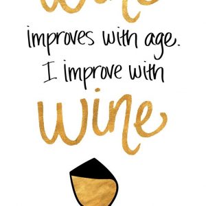 I Improve with Wine